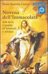 Novena dell‘Immacolata. Con testi e poesie di letterati e mistici Beperkt Aanbod