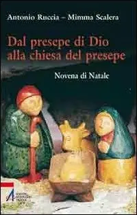Dal presepe di Dio alla Chiesa del presepe. Novena di Natale Nieuw
