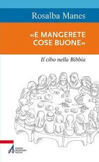 «E mangerete cose buone». Il cibo nella Bibbia Koopje