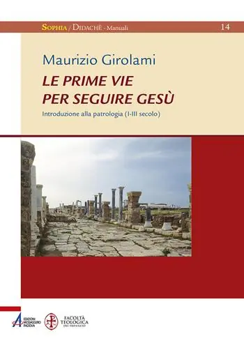 Le prime vie per seguire Gesù. Introduzione alla Patrologia (I-III secolo) Op = Op