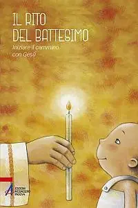Il rito del battesimo. Iniziare il cammino con Gesù Favoriet