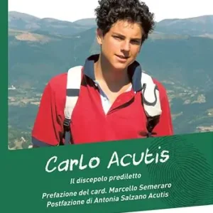 Goedkoop Carlo Acutis. Il discepolo prediletto