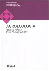 Bestseller Agroecologia. Teoria e pratica degli agroecosistemi