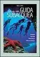 Manuale della guida subacquea. Ambienti, tecniche, metodologia, cultura ecologica Alleen Vandaag