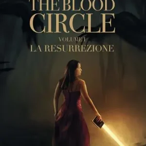 La resurrezione. The blood circle. Vol. 1 Finale Uitverkoop