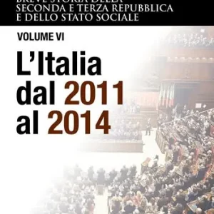 Actieprijs Breve storia della seconda e terza Repubblica e dello stato sociale. Vol. 6 L‘ Italia dal 2011 al 2014