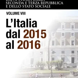 Breve storia della seconda e terza Repubblica e dello stato sociale. Vol. 8 L‘ Italia dal 2015 al 2016 Flitsaanbieding