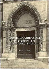 Archivio abbaziale di Orbetello. Ex abbazia Nullius delle tre fontane Express Levering
