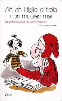 Seizoensaanbieding Ahi ahi i figliol di troia non muoian mai. La grande scuola dei comicci toscani