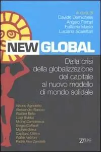New global. Dalla crisi della globalizzazione del capitale al nuovo modello di mondo sociale Finale Uitverkoop