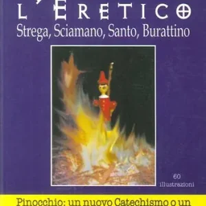 Shop Nu Pinocchio l‘eretico. Strega, sciamano, santo, burattino