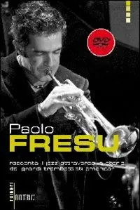 Nu Kopen Paolo Fresu racconta il jazz attraverso la storia dei grandi trombettisti americani. Con DVD