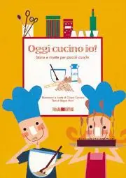 Express Levering Oggi cucino io. Favole e ricette per piccoli cuochi