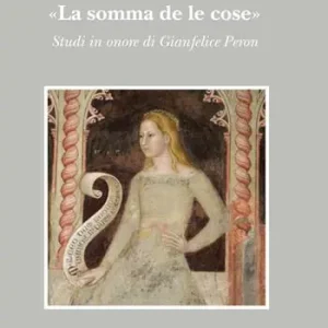 «La somma de le cose». Studi in onore di Gianfelice Peron Direct Verzonden