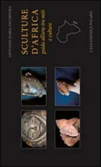 Finale Uitverkoop Sculture d‘Africa. Guida all‘arte tra miti e culture. Ediz. illustrata