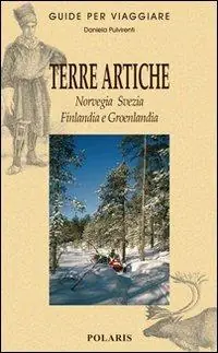 Bestseller Terre artiche. Norvegia, Svezia, Finlandia e Groenlandia