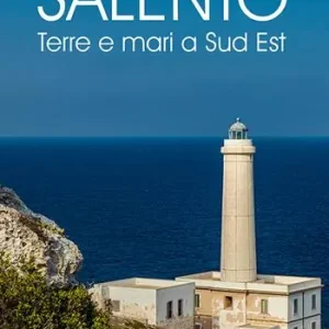 Aanbieding Salento. Terre e mari a Sud Est