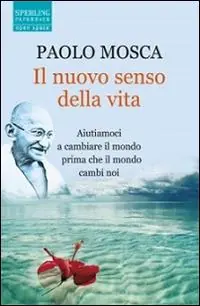 Il nuovo senso della vita. Aiutiamoci a cambiare il mondo prima che il mondo cambi noi Aanbieding