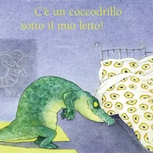 C‘è un coccodrillo sotto il mio letto! Ediz. illustrata Weekendaanbieding