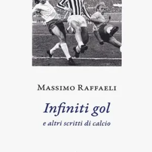 Alleen Vandaag Infiniti gol e altri scritti di calcio