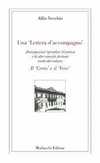 Una lettera d‘accompagno. Anticipazioni epistolari d‘estetica e di altri concetti derivati tratte dal volume «Il certo e il vero» Beperkte Voorraad
