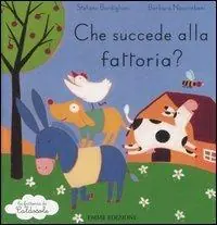 Seizoensaanbieding Che succede alla fattoria? Ediz. illustrata