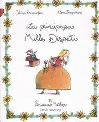 Favoriet La principessa Mille Dispetti. Principesse favolose. Ediz. illustrata. Vol. 4