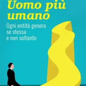 Aanbieding Uomo più umano. Ogni entità genera se stessa e non soltanto
