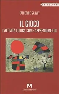 Betrouwbaar Il gioco. L‘attività ludica come apprendimento