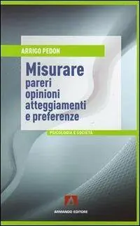 Beperkte Voorraad Misurare pareri, opinioni, atteggiamenti e preferenze