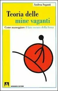 Teoria delle mine vaganti. Come maneggiare il lato oscuro della forza Koopje
