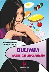 Bulimia. Uscire dal meccanismo Voordeelprijs