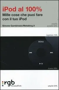 Bestel Nu IPod al 100 per cento. Mille cose che puoi fare con il tuo iPod