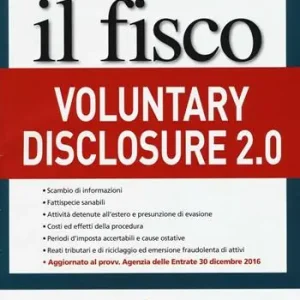 Le guide il fisco (2017). Vol. 1 Voluntary disclosure 2.0 Betaalbaar