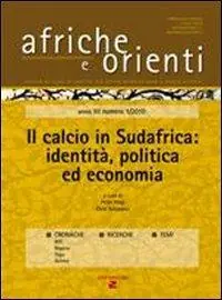 Bestseller Afriche e Orienti (2010). Vol. 1 Il calcio in Sudafrica identità, politica ed economia