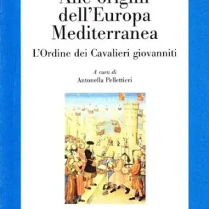 Koop Online Alle origini dell‘Europa mediterranea. L‘ordine dei cavalieri giovanniti