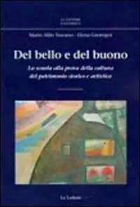 Del bello e del buono. La scuola alla prova della cultura del patrimonio storico artistico Shop Nu