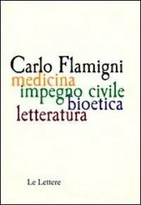 Bestel Nu Carlo Flamigni. Medicina, impegno civile, bioetico, letteratura