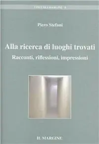 Meest Verkocht Alla ricerca di luoghi ritrovati. Racconti, riflessioni, impressioni