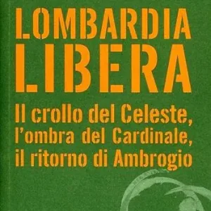 Flitsaanbieding Lombardia libera. Il crollo del Celeste, l‘ombra del Cardinale, il ritorno di Ambrogio