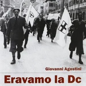 Express Levering Eravamo la DC. Memorie della classe dirigente democristiana in Trentino
