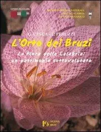L‘orto dei bruzi. La flora della Calabria un patrimonio sottovalutato. Ediz. illustrata Express Levering