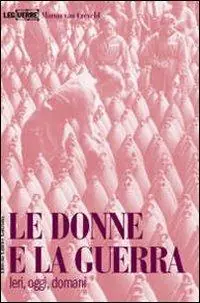 Goedkoop Le donne e la guerra. Ieri, oggi, domani