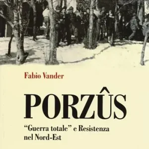Porzûs. «Guerra totale» e Resistenza nel Nord-Est Hete Deal