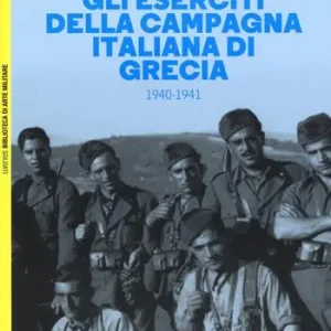 Gli eserciti della campagna italiana di Grecia (1940-1941) Exclusieve Aanbieding