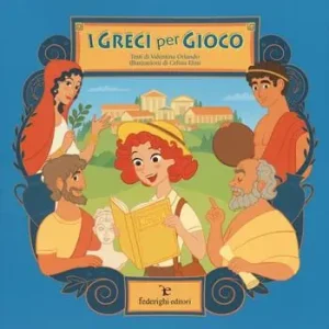 I greci per gioco. Ediz. illustrata Gratis Retour