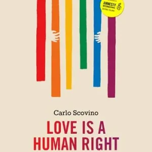 Gratis Retour Love is a human right. Omosessualità e diritti umani