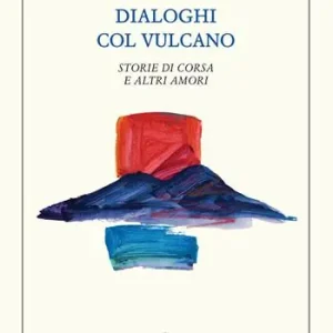 Must-Have Dialoghi col vulcano. Storie di corsa e altri amori