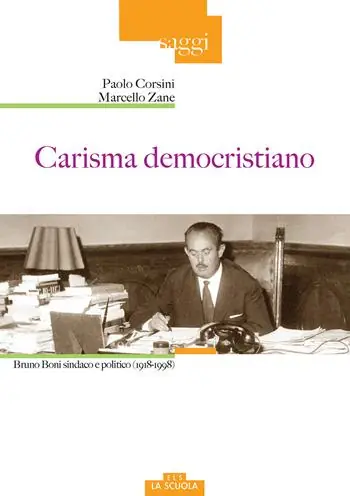 Actieprijs Carisma democristiano. Bruno Boni sindaco e politico (1918-1998)
