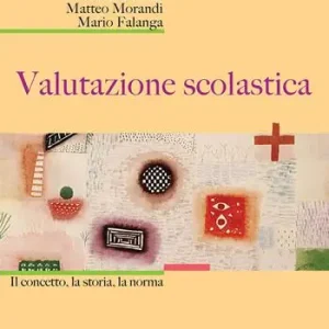 Valutazione scolastica. Il concetto, la storia, la norma Tijdelijk Beschikbaar